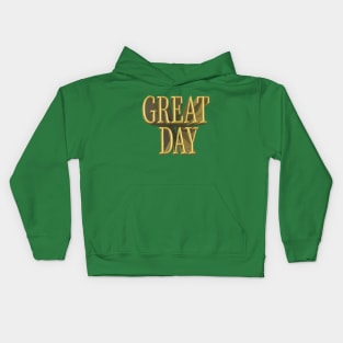 great day gold Kids Hoodie